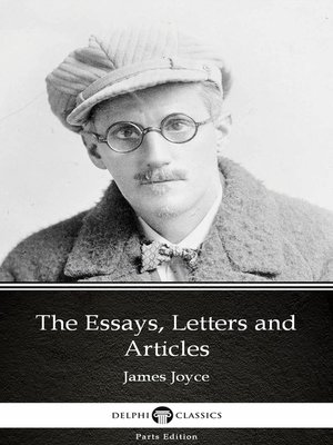 cover image of The Essays, Letters and Articles by James Joyce (Illustrated)